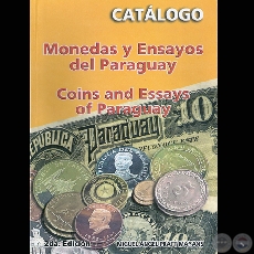 MONEDAS Y ENSAYOS DEL PARAGUAY - Por MIGUEL ÁNGEL PRATT MAYANS - Año 2006