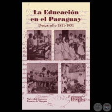 LA EDUCACIÓN EN EL PARAGUAY. DESARROLLO 1811-1931, 2008 - Por NATIVIDAD GREGORIA ROMERO DE VÁZQUEZ