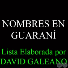 NOMBRES EN GUARAN, 2015 - Lista Elaborada por DAVID GALEANO OLIVERA