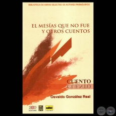 EL MESAS QUE NO FUE Y OTROS CUENTOS, 2011 - Obras de OSVALDO GONZLEZ REAL