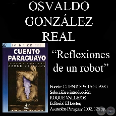 REFLEXIONES DE UN ROBOT - Cuento de OSVALDO GONZLEZ REAL