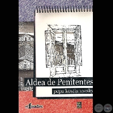 ALDEA DE PENITENTES, 2006 - Novela de PEPA KOSTIANOVSKY