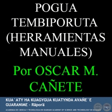 POGUA TEMBIPORUTA - HERRAMIENTAS MANUALES - Por OSCAR MAURICIO CAETE