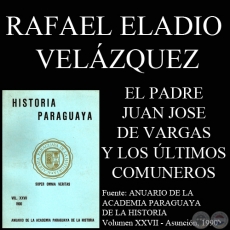 EL PADRE JUAN JOSE DE VARGAS Y LOS ÚLTIMOS COMUNEROS DEL PARAGUAY (RAFAEL ELADIO VELÁZQUEZ)