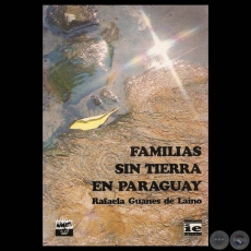 FAMILIAS SIN TIERRA EN PARAGUAY - Por RAFAELA GUANES DE LANO - Ao 1993