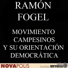MOVIMIENTOS CAMPESINOS Y SU ORIENTACIÓN DEMOCRÁTICA (RAMÓN FOGEL)