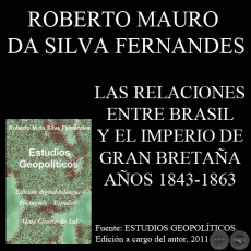 LAS RELACIONES ENTRE BRASIL Y EL IMPERIO DE GRAN BRETAA EN AOS 1843-1863 (ROBERTO MAURO DA SILVA)
