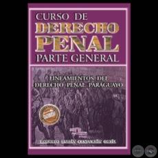 LINEAMIENTOS DEL DERECHO PENAL PARAGUAYO - Por RODOLFO FABIN CENTURIN ORTIZ - Ao: 2007