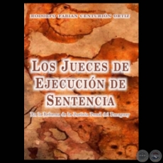 LOS JUECES DE EJECUCIN DE SENTENCIA - Por RODOLFO FABIN CENTURIN ORTIZ