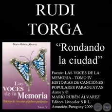 RONDANDO LA CIUDAD - Letra: RUDI TORGA - Msica: EMILIO BOBADILLA CCERES