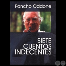 SIETE CUENTOS INDECENTES, 1999 - Cuentos de PANCHO ODDONE