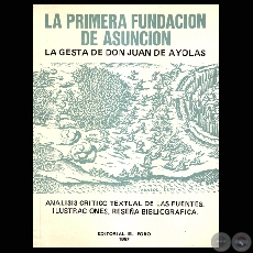 LA PRIMERA FUNDACIN DE ASUNCIN - LA GESTA DE DON JUAN DE AYOLAS, 1987 - Obra de VICENTE PISTILLI