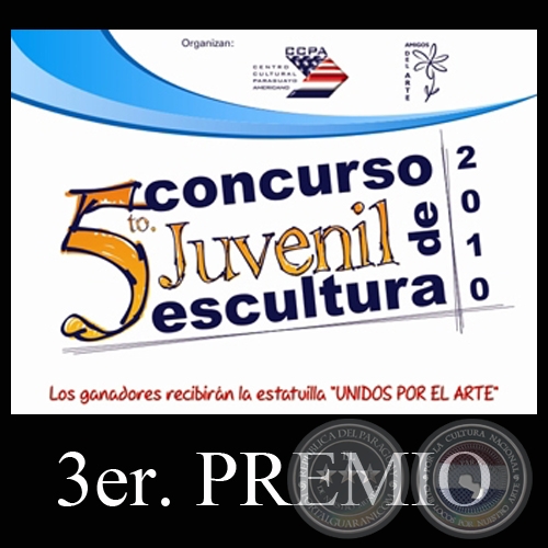 5 CONCURSO JUVENIL DE ESCULTURA, 2010 (CARMELO OTTO, 3er. PREMIO)