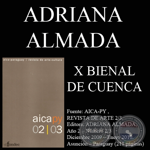 X BIENAL DE CUENCA, 2009 - INTERSECCIONES: MEMORIA, REALIDAD Y NUEVOS TIEMPOS (ADRIANA ALMADA)