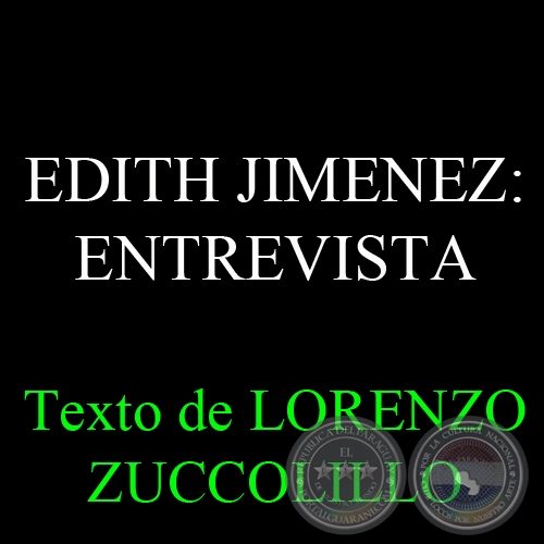 ENTREVISTA A EDITH JIMENEZ - Por LORENZO ZUCCOLILLO