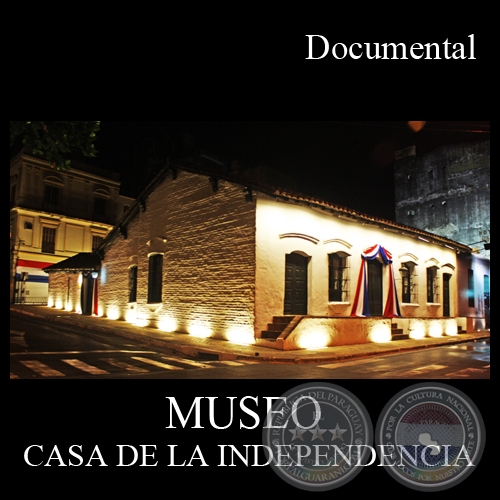 MUSEO CASA DE LA INDEPENDENCIA (Documental) - Direccin: RUBN MILESSI