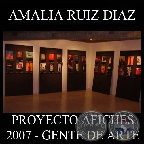 OBRAS DE AMALIA RUIZ DAZ, 2007 (PROYECTO AFICHES de GENTE DE ARTE)