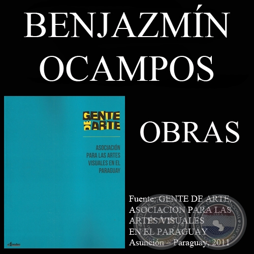 BENJAZMN OCAMPOS, OBRAS (GENTE DE ARTE, 2011)