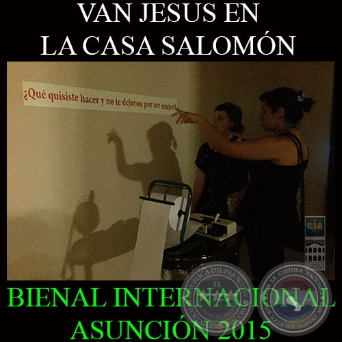 VAN JESUS EN LA CASA SALOMN - BIENAL INTERNACIONAL DE ARTE DE ASUNCIN