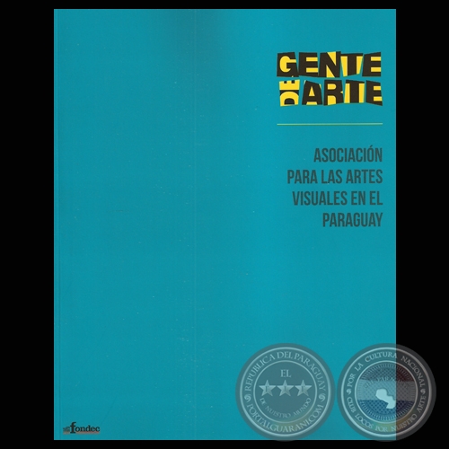 GENTE DE ARTE, ASOCIACIN PARA LAS ARTES VISUALES EN EL PARAGUAY (2011)