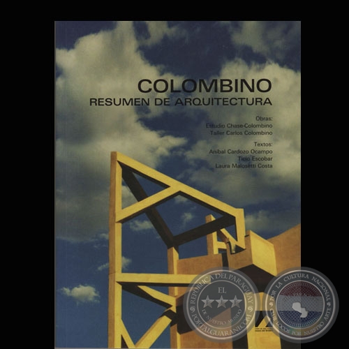 COLOMBINO-RESUMEN DE ARQUITECTURA, 2008 - Textos: ANBAL CARDOZO OCAMPO, TICIO ESCOBAR, LAURA MALOSETTI COSTA 
