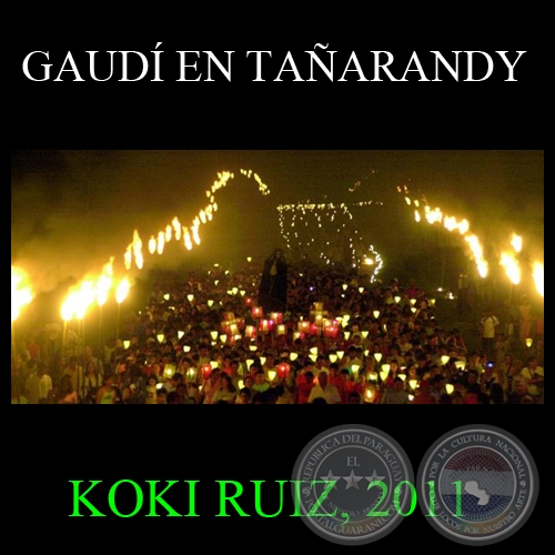 GAUD EN TAARANDY, 2011 - KOKI RUIZ - Texto de JAVIER YUBI