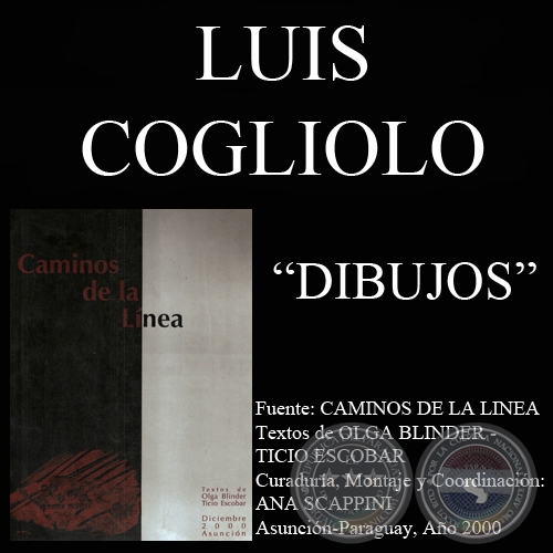DIBUJO DE LUIS COGLIOLO EN CAMINOS DE LA LNEA - Textos de OLGA BLINDER y TICIO ESCOBAR - Ao 2000