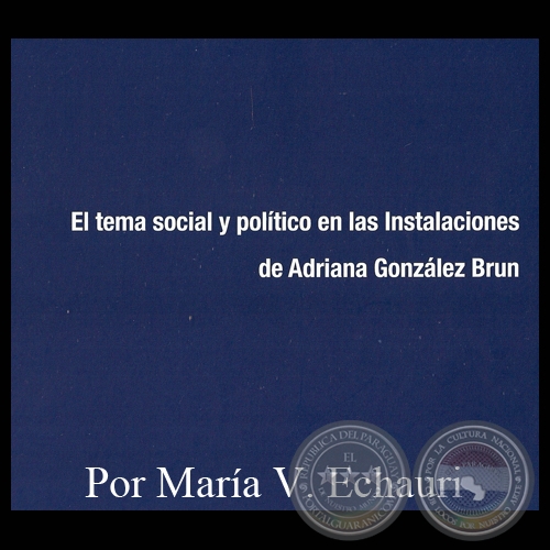 EL TEMA SOCIAL Y POLTICO EN LAS INSTALACIONES DE ADRIANA GONZLEZ BRUN - Por MARA VICTORIA ECHAURI DE INSFRN 