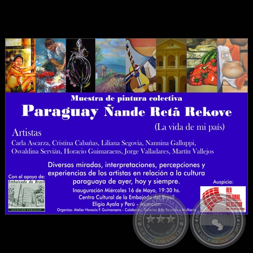 PARAGUAY ANDE RET REKOVE (LA VIDA DE MI PAS), 2012 - Exposicin colectiva de HORACIO GUIMARAENS