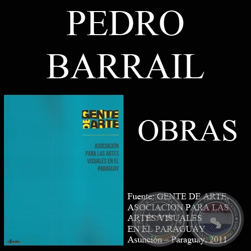 PEDRO BARRAIL, OBRAS - GENTE DE ARTE, 2011
