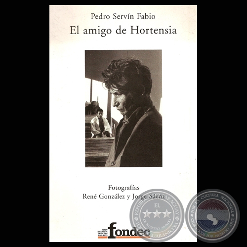 EL AMIGO DE HORTENSIA - Novela de PEDRO SERVN FABIO - Fotografas color de REN GONZLEZ