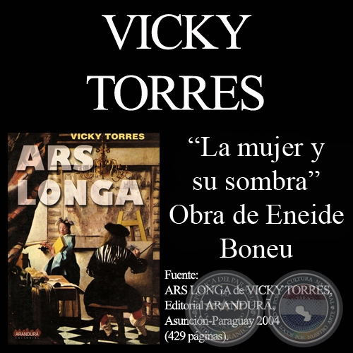  LA MUJER Y SU SOMBRA - Obra de ENEIDE BONEU - Texto de VICKY TORRES
