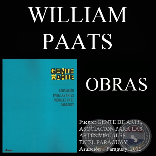 WILLIAM PAATS, OBRAS (GENTE DE ARTE, 2011)