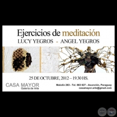 EJERCICIOS DE MEDITACIÓN, 2012 - Muestra de ÁNGEL y LUCY YEGROS 