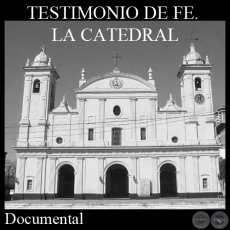 TESTIMONIO DE FE. LA CATEDRAL (Documental)