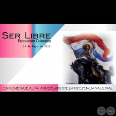SER LIBRE - Exposición Colectiva - 13 de Mayo de 2015