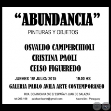 ABUNDANCIA, 2015 - Pinturas y Objetos de OSVALDO CAMPERCHIOLI, CRISTINA PAOLI y CELSO FIGUEREDO