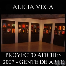 OBRAS DE ALICIA VEGA, 2007 (PROYECTO AFICHES de GENTE DE ARTE)