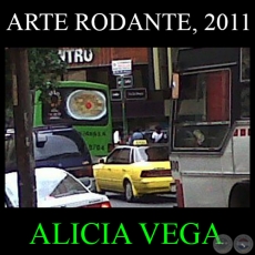 ARTE RODANTE, 2011 - Obras de ALICIA VEGA