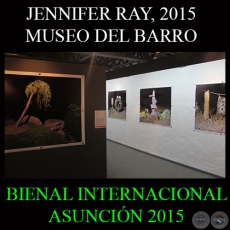 JENNIFER RAY - MUSEO DEL BARRO - BIENAL INTERNACIONAL DE ASUNCIN 2015