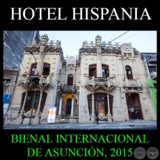 EXPOSICIÓN HOTEL HISPANIA, 2015 - BIENAL INTERNACIONAL DE ARTE DE ASUNCIÓN