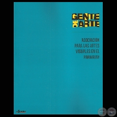 GENTE DE ARTE, ASOCIACIÓN PARA LAS ARTES VISUALES EN EL PARAGUAY (2011)