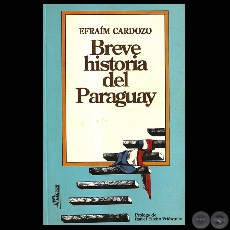 BREVE HISTORIA DEL PARAGUAY - EFRAÍM CARDOZO (Tapa: LUIS ALBERTO BOH)