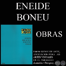 ENEIDE BONEU, OBRAS (GENTE DE ARTE, 2011)