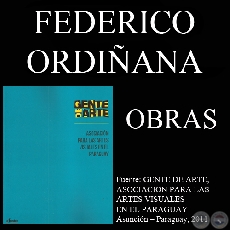 FEDERICO ORDIÑANA, OBRAS (GENTE DE ARTE, 2011)