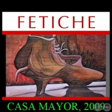 FETICHE, 2009 - Xilopinturas de CARLOS COLOMBINO