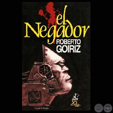 EL NEGADOR - Obra de ROBERTO GOIRIZ - Ilustracin de JUAN MORENO