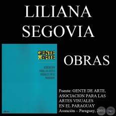 LILIANA SEGOVIA, OBRAS (GENTE DE ARTE, 2011)