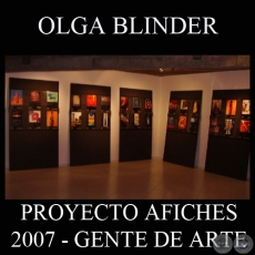 OBRAS DE OLGA BLINDER, 2007 (PROYECTO AFICHES de GENTE DE ARTE)