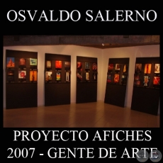 OBRAS DE OSVALDO SALERNO, 2007 (PROYECTO AFICHES de GENTE DE ARTE)